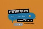 Fre$H (Short Dawg) & Squalla - Asking For a Friend