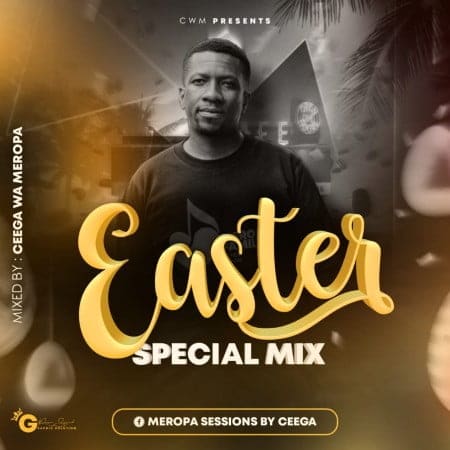 Ceega Wa Meropa - Easter Special Mix 2021