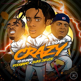 Lil Thumpr, Foogiano & Duke Deuce – Crazy