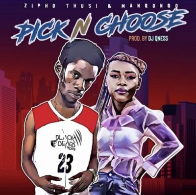Zipho Thusi & Manqonqo - Pick N Choose