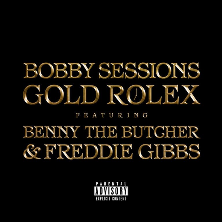 Bobby Sessions – Gold Rolex ft. Benny The Butcher & Freddie Gibbs