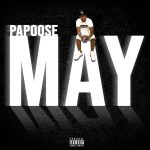 [ALBUM]: Papoose – May