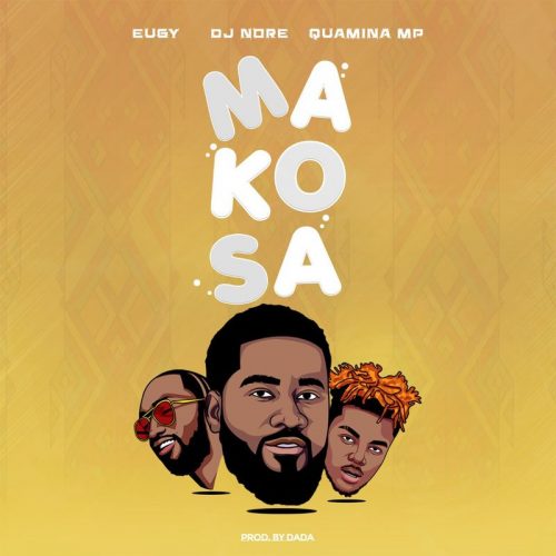DJ Nore - Makosa Ft. Eugy, Quamina Mp