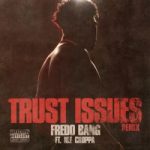 Fredo Bang Ft. NLE Choppa – Trust Issues (Remix)