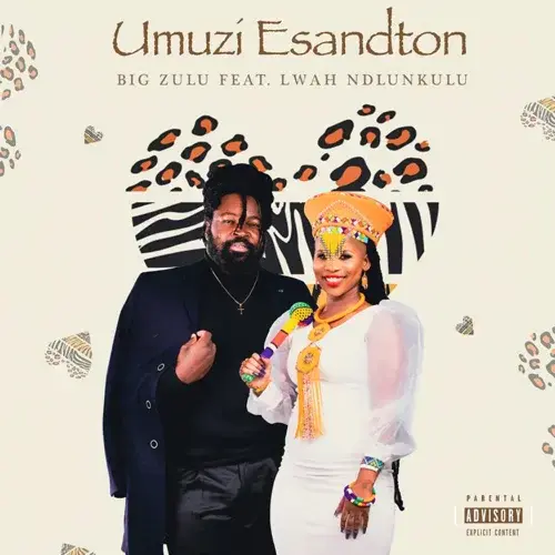Big Zulu - Umuzi eSandton Ft. Lwah The Ndlunkulu