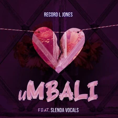 Record L Jones - uMbali Ft. Slenda Vocals