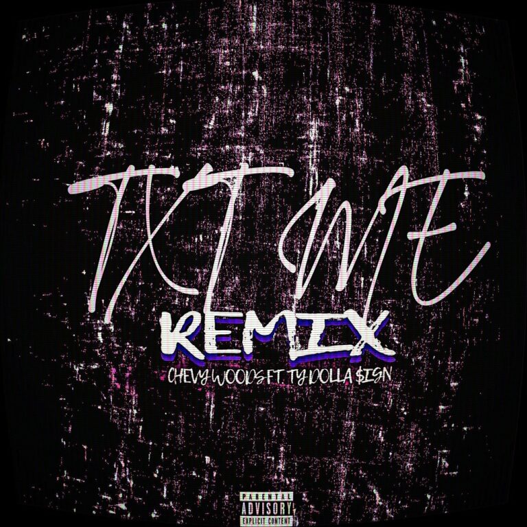 Chevy Woods Ft. Ty Dolla $ign - TXT Me (Remix)