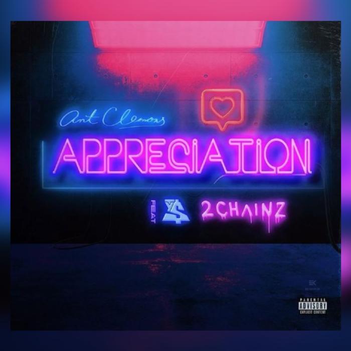 Ant Clemons -  Appreciation Feat. 2 Chainz & Ty Dolla $ign