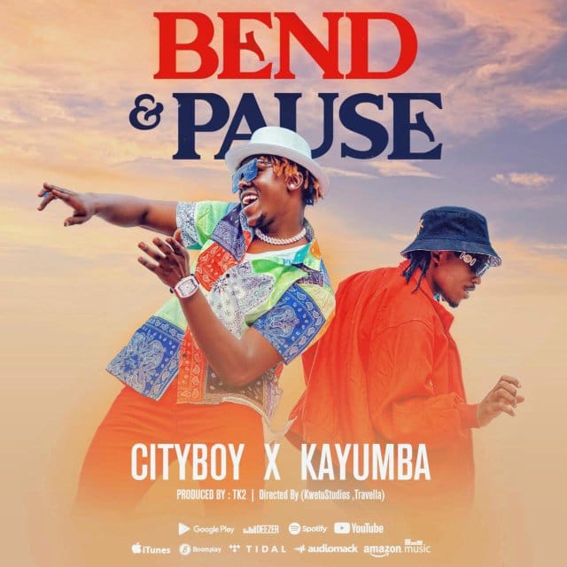 Cityboy Ft. Kayumba - Bend And Pause
