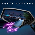 Natti Natasha – Noches En Miami