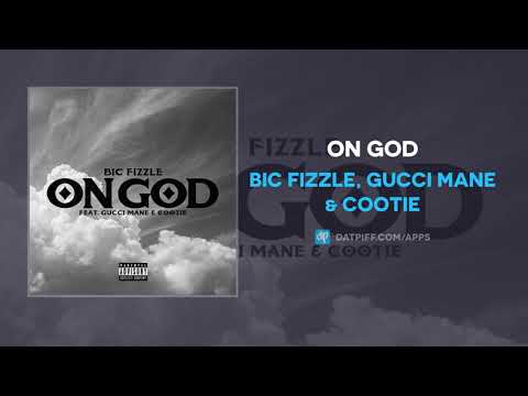 BiC Fizzle, Gucci Mane & Cootie - On God 