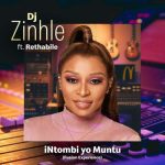 DJ Zinhle ft. Rethabile – iNtombi Yo Muntu (Fusion Experience)