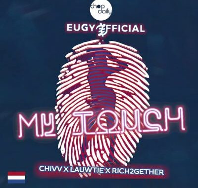Eugy x Chop Daily – My Touch (Dutch Remix