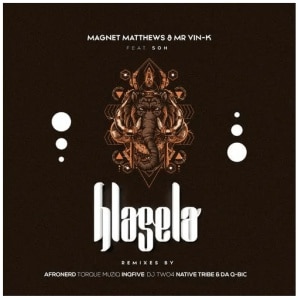 Magnet Matthews & Mr Vin K Ft. Soh – Hlasela (Remixes)