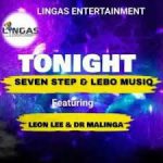 Seven Step & Lebo Musiq – Tonight Ft. Leon Lee & Dr Malinga