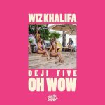Taylor Gang Ft. Wiz Khalifa, Young Deji & Feezy – Oh Wow