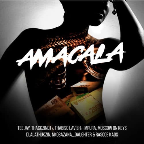 Tee Jay, ThackzinDj & Thabiso Lavish – Amacala ft. Dlala Thukzin, Mpura, Nkosazana Daughter, Rascoe Kaos, Moscow
