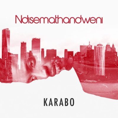 Karabo - Ndisemathandweni Mp3 Audio Download