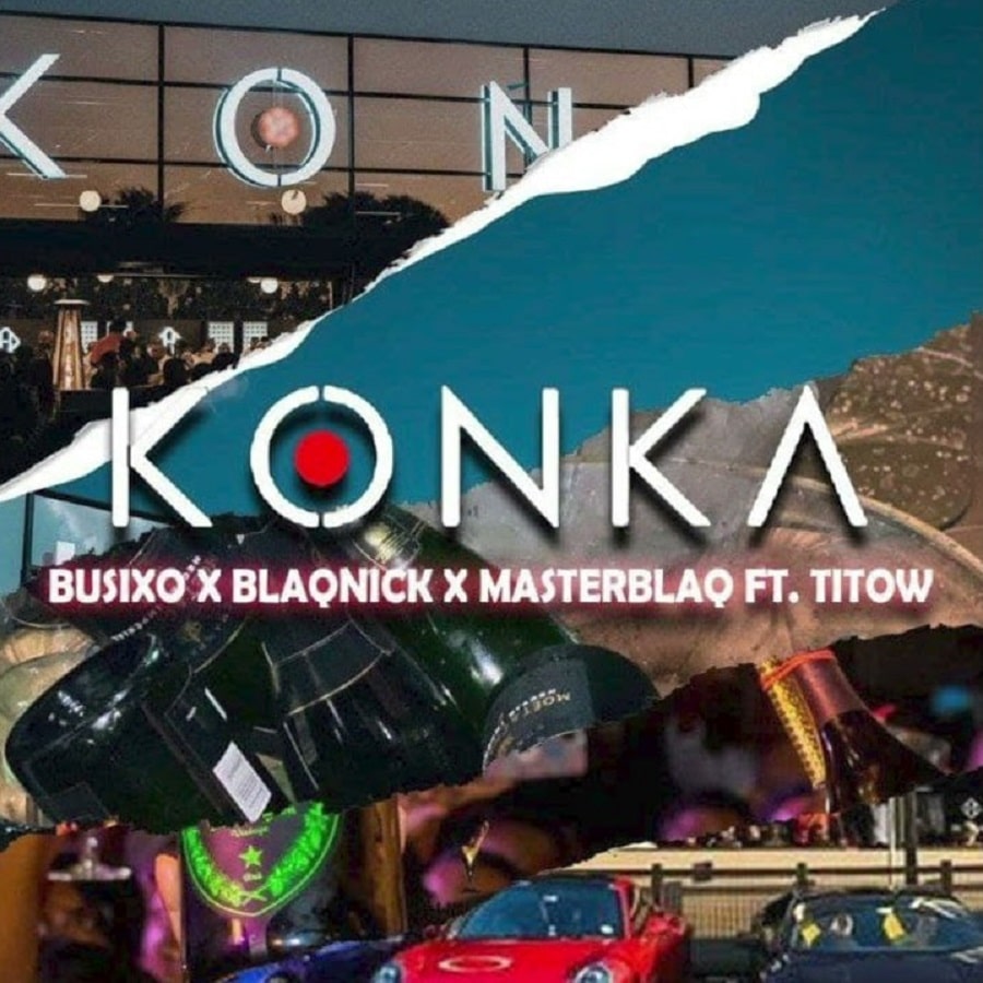 BusiXO, Blaqnick & MasterBlaq - Konka Ft. Titow