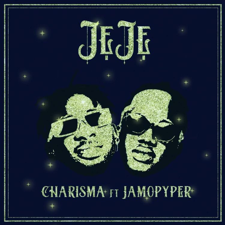 Charisma Ft. Jamopyper - Jeje