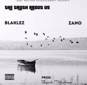 Blaklez - The Truth About Us Ft. Zano Mp3 Audio Download