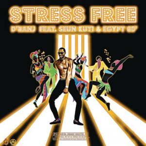 D’banj - Stress Free Ft. Seun Kuti, Egypt 80 Mp3 Audio Download