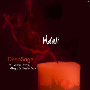 DeepSage & Mkeyz - Mdali Ft. Goitse Levati, Blissful Sax