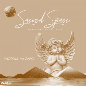 Enosoul - Sacred Space Ft. Zano Mp3 Audio Download