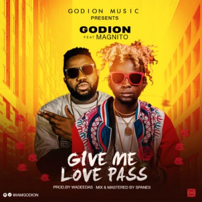 Godion Ft. Magnito - Give Me Love Pass Mp3 Audio Download