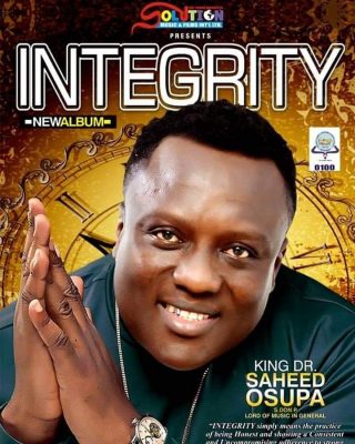 King Dr. Saheed Osupa - INTEGRITY (Full New Album) Mp3 Zip Fast Free Complete full download