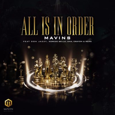 MAVINS ft. Don Jazzy, Rema, Korede Bello, DNA, Crayon - All Is In Order Mp3 Audio Download