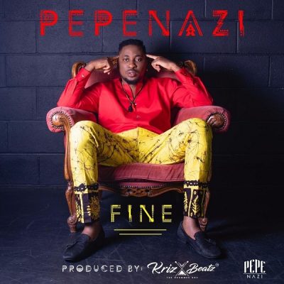 Pepenazi - Fine (Prod. By KrizBeatz) Mp3 Audio Download