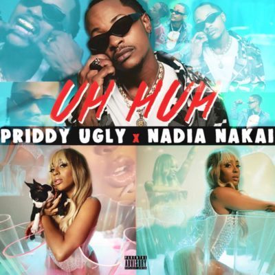 Priddy Ugly - Uh Huh ft. Nadia Nakai Mp3 Audio Download