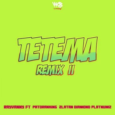 Rayvanny - Tetema (Remix) II Ft. Patoranking, Zlatan, Diamond Platnumz Mp3 Audio Download lyrics