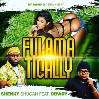 Shenky Shugah ft. Dbwoy - Fulamatically Mp3 Audio Download