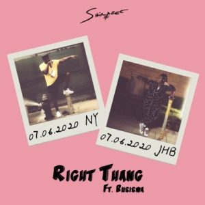 Shizaree - Right Thang Ft. Busiswa Mp3 Audio Download
