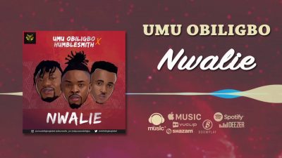 Umu Obiligbo - Nwalie Ft. HumbleSmith Mp3 Audio Download