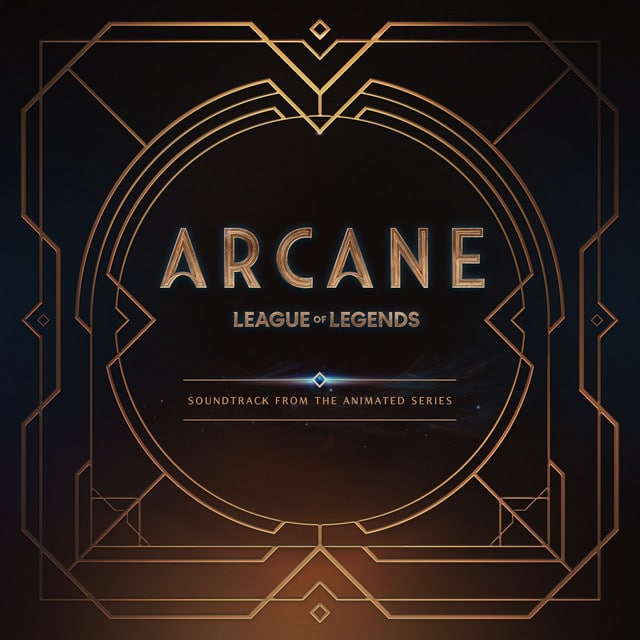 ALBUM: Arcane & League of Legends - Soundtrack from the Animated Series