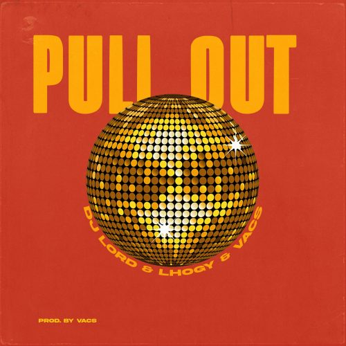 DJ Lord Ft. Lhogy & Vacs - Pull Out