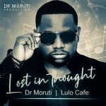 Dr Moruti & Lulo Café – Lost in Thought