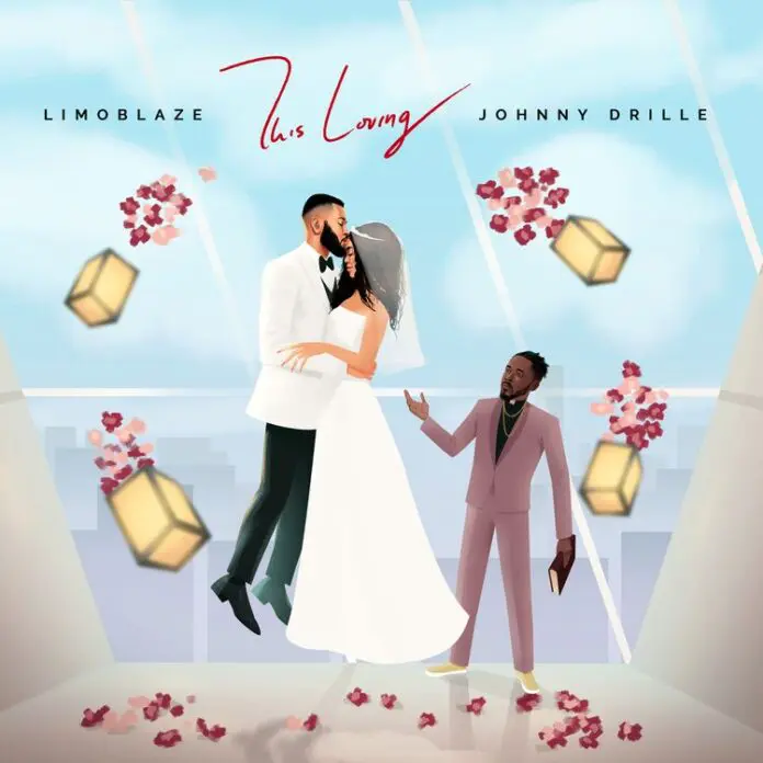 Limoblaze - This Loving Ft. Johnny Drille