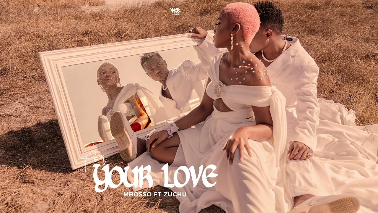 Mbosso - For Your Love Ft. Zuchu