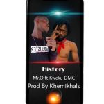 Mr Q Ft. Kwaku DMC – History