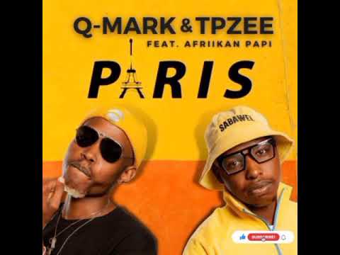 Q-Mark & TpZee - Paris Ft. Afriikan Papi