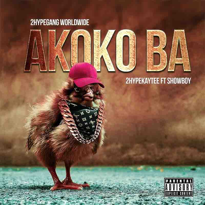 2hype KayTee - Akoko Ba Ft. Showboy