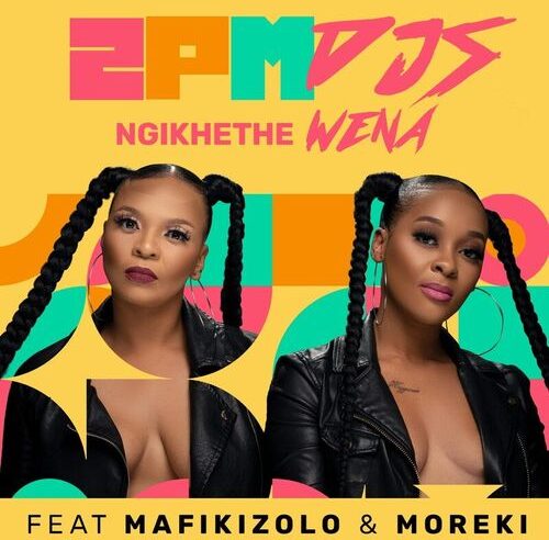 2PM DJs - Ngikhethe Wena Ft. Mafikizolo, Moreki