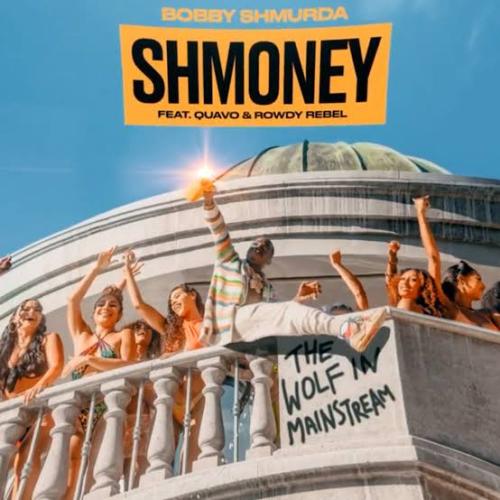 Bobby Shmurda - Shmoney Ft. Quavo, Rowdy Rebel