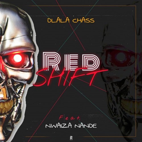 Dlala Chass - Red Shift Ft. Nwaiiza Nande