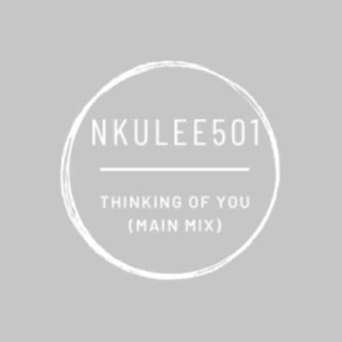 Nkulee501 - Thinking of You (Main Mix)