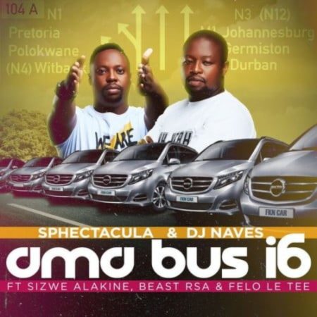 Sphectacula & DJ Naves - AmaBus i6 Ft. Sizwe Alakine, Beast Rsa, Felo Le Tee